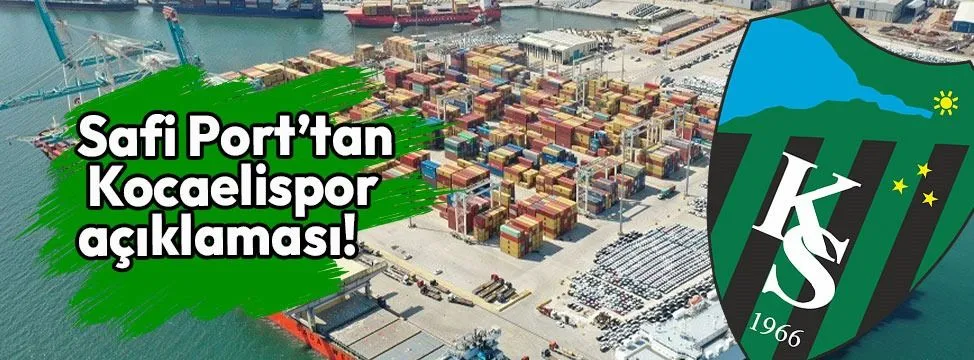 Safi Port’tan Kocaelispor açıklaması!  “KOCAELİSPOR VE YEREL TAKIMLARA DESTEK OLUYORUZ”