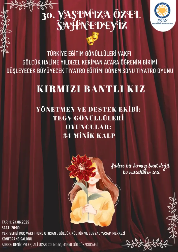 Gölcük TEGV 30. Yıllarına özel hazırladıkları  KIRMIZI BANTLI KIZ OYUNU İLE SAHNE ALACAK